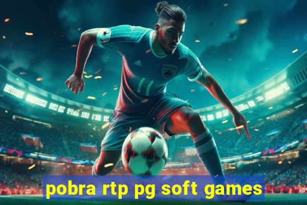 pobra rtp pg soft games